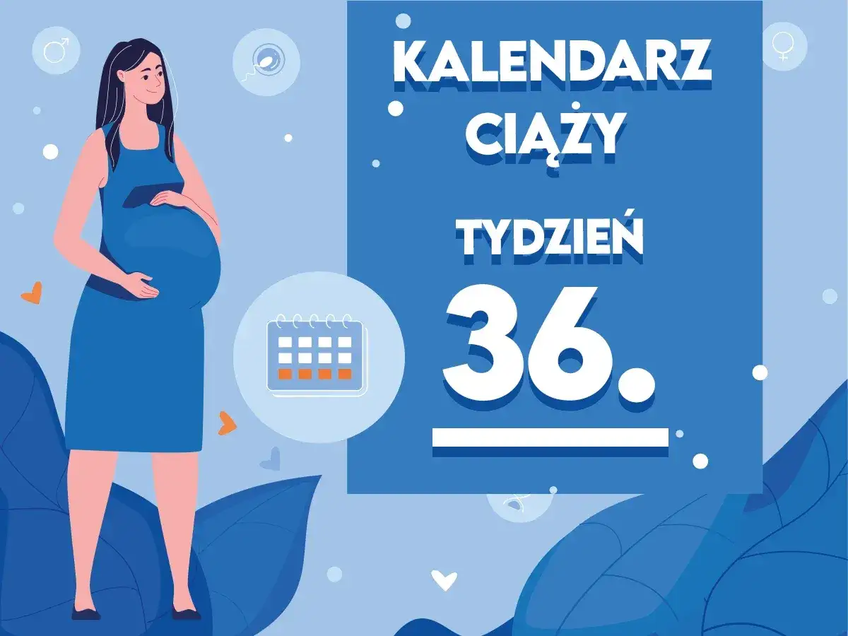 Kobieta w niebieskiej sukience, w 36 tygodniu ciąży, z uśmiechem na twarzy. Obok kalendarz i napis